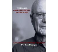 Teoría del Comportamiento Planificado: Una Guía de la Psicología Ajzeniana: 19 (Teorías Psicológicas)