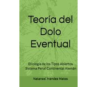 Teoría del Dolo Eventual: Etiología de los Tipos Abiertos - Sistema Penal Continental Alemán