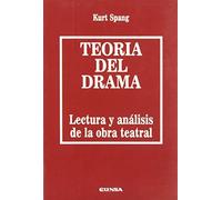 Teoría del drama: lectura y análisis de la obra teatral (LITERATURA HISPANICA Y TEORIA LITERATURA)