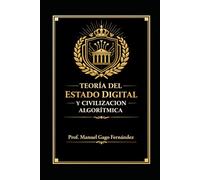 TEORÍA DEL ESTADO DIGITAL Y CIVILIZACIÓN ALGORÍTMICA (ALGORITHMIC CIVILIZATION)