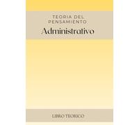 TEORIA DEL PENSAMIENTO ADMINISTRATIVO