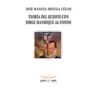 Teoría del Quijote con Jorge Manrique al fondo: 45 (La Rama Dorada Ensayo)
