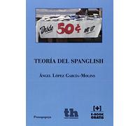 Teoría del Spanglish: 1 (Prosopopeya)