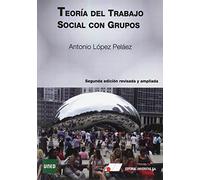 TEORÍA DEL TRABAJO SOCIAL CON GRUPOS 2ª EDICIÓNO REVISADA Y AMPLIADA