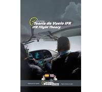 Teoría del vuelo IFR / IFR Flight Theory: Manual bilingüe para hispanohablantes