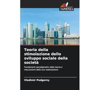 Teoria della stimolazione dello sviluppo sociale della società: Fondamenti paradigmatici della teoria e meccanismi della sua realizzazione