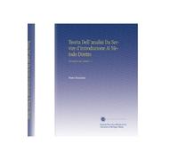 Teoria Dell'analisi Da Servire d'introduzione Al Metodo Diretto: Ed Inverso de' Limiti V. 1