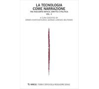 Teoria e critica della regolazione sociale. La tecnologia come narrazione. Tra racconto mitico, diritto e politica (2023) (Vol. 2)