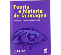 Teoría e historia de la imagen (SIN COLECCION)