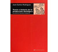 TEORIA E HISTORIA DE LA PRODUCCION IDEOLOGICA: Las primeras literaturas burguesas: 95 (Cuestiones de antagonismo)