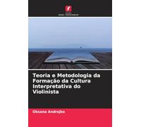 Teoria e Metodologia da Formação da Cultura Interpretativa do Violinista