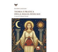 Teoria e pratica della magia sessuale (Binah)
