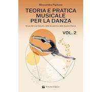 Teoria e pratica musicale per la danza. Per le Scuole superiori (Vol. 2)
