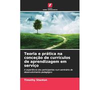 Teoria e prática na conceção de currículos de aprendizagem em serviço: A experiência dos participantes num seminário de desenvolvimento pedagógico