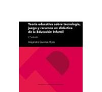 Teoría Educativa Sobre Tecnología Juego Y Recursos En Didáctica De La