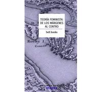 Teoría Feminista: De Los Márgenes Al Centro