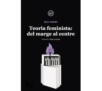 Teoria Feminista: Del Marge Al Centre (cat)