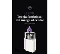 Teoria Feminista: Del Marge Al Centre (cat)