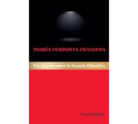 Teoría Feminista Francesa: Un Apunte sobre la Escuela Filosófica: 22 (Escuelas Filosóficas Occidentales)