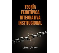 TEORÍA FENOTÍPICA INTEGRATIVA INSTITUCIONAL