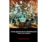 Teoría general de la administración: Apuntes para abogados