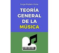Teoría General de la Música: Toda la teoría en un solo libro