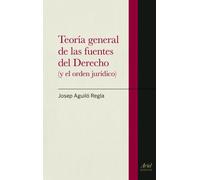 Teoría general de las fuentes del Derecho: (y el orden jurídico) (Ariel Derecho)