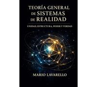 TEORIA GENERAL de SISTEMAS de REALIDAD: Unidad, Estructura, Poder y Verdad: 2 (TGSR Research Papers)