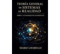TEORIA GENERAL de SISTEMAS de REALIDAD: Unidad, Estructura, Poder y Verdad: 4 (TGSR Research Papers)