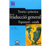 Teoria I Practica De La Traduccio General Espanyol-catala