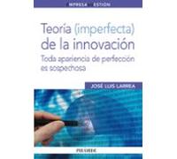 Teoria (imperfecta) De La Innovacion: Toda Apariencia De Perfecci On E