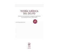 Teoría jurídica del delito (Una estructura a la luz de la concepción significativa de la acción de Tomás S. Vives Antón) (Manuales de Derecho Penal)