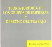 TEORIA JURIDICA GRUPOS EMPRESAS Y DCHO. (SIN COLECCION)