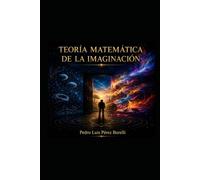 TEORÍA MATEMÁTICA DE LA IMAGINACIÓN