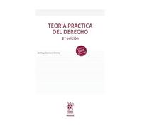 Teoría Práctica del Derecho 2ª Edición (Manuales de Filosofía, Introducción y Teoría del Derecho)
