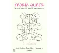 Teoria Queer/ Queer Theory: Politicas Bolleras, Maricas, Trans, Mestizas (G)