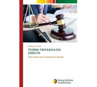 TEORIA TRIFÁSICA DO DIREITO: Uma visão mais completa do Direito