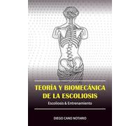 TEORÍA Y BIOMECÁNICA DE LA ESCOLIOSIS: ESCOLIOSIS & ENTRENAMIENTO