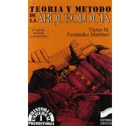 Teoría y método de la arqueología: 1 (Historia universal. Prehistoria)