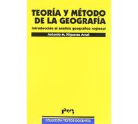 Teoría y método de la geografía (Introducción al Análisis Geográfico Regional) (Textos Docentes)