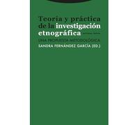 Teoría y práctica de la investigación etnográfica: Una propuesta metodológica (Estructuras y Procesos. Antropología)
