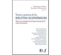 TEORIA Y PRACTICA DE LOS DELITOS ECONOMICOS.