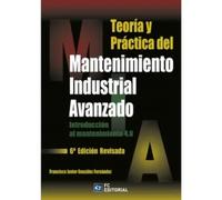 Teoria y practica del mantenimiento industrial avanzado