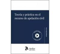 Teoría y práctica en el recurso de apelación civil
