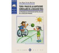 Teoría y praxis de las adaptaciones curriculares en educación física (SIN COLECCION)