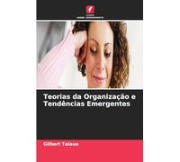 Teorias da Organização e Tendências Emergentes