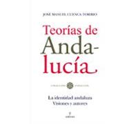 Teorias De Andalucia: La Identidad Andaluza: Visiones Y Autores