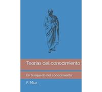 Teorías del conocimiento: En búsqueda del conocimiento