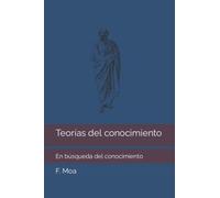 Teorías del conocimiento: En búsqueda del conocimiento