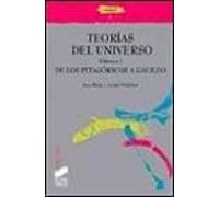 Teorias Del Universo I: De Los Pitagoricos A Galileo